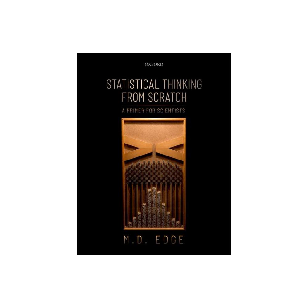 Edge, Statistical Thinking from Scratch: A Primer for Scientists, 9780198827634, Oxford University Press, Incorporated, Illustrated, Mathematics, Books, 1010628